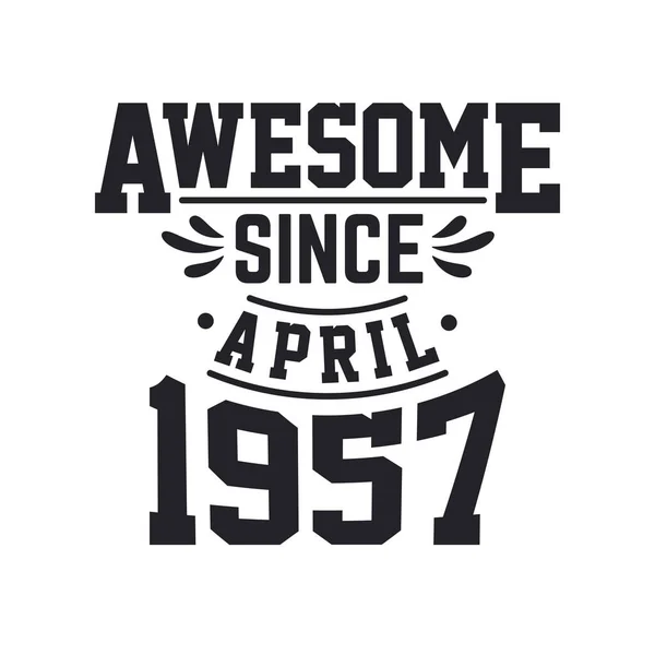 Born April 1957 Retro Vintage Birthday Awesome April 1957 — Stock Vector