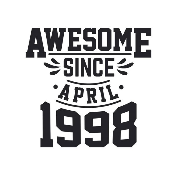 Nascido Abril 1998 Retro Vintage Aniversário Impressionante Desde Abril 1998 — Vetor de Stock
