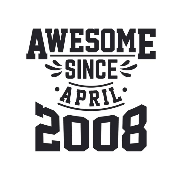 Avril 2008 Retro Vintage Anniversaire Impressionnant Depuis Avril 2008 — Image vectorielle
