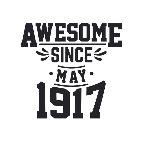 Urodzony Maju 1917 Roku Retro Vintage Birthday Niesamowity Maja 1917 — Wektor stockowy