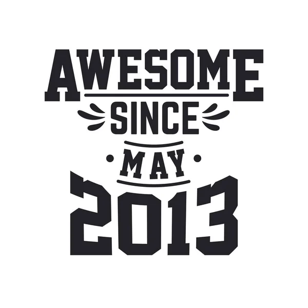 Nacido Mayo 2013 Retro Vintage Cumpleaños Impresionante Desde Mayo 2013 — Vector de stock