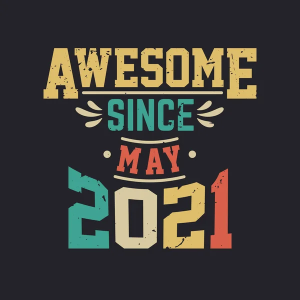 Awesome May 2021 Born May 2021 Retro Vintage Birthday — Stock Vector