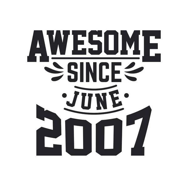 Juin 2007 Retro Vintage Anniversaire Impressionnant Depuis Juin 2007 — Image vectorielle
