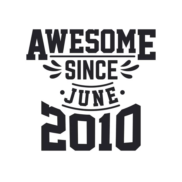 Juin 2010 Retro Vintage Anniversaire Impressionnant Depuis Juin 2010 — Image vectorielle