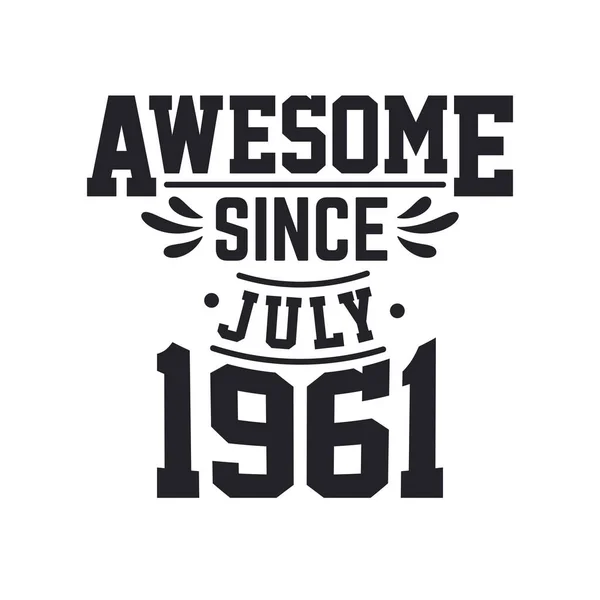 Nascido Julho 1961 Retro Vintage Aniversário Impressionante Desde Julho 1961 — Vetor de Stock