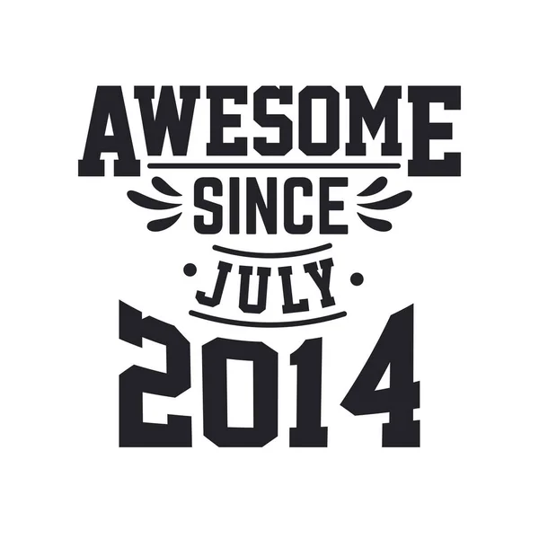 Lahir Pada Juli 2014 Retro Vintage Birthday Awesome July 2014 - Stok Vektor