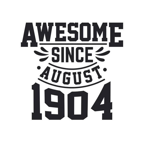 Nascido Agosto 1904 Retro Vintage Aniversário Impressionante Desde Agosto 1904 — Vetor de Stock