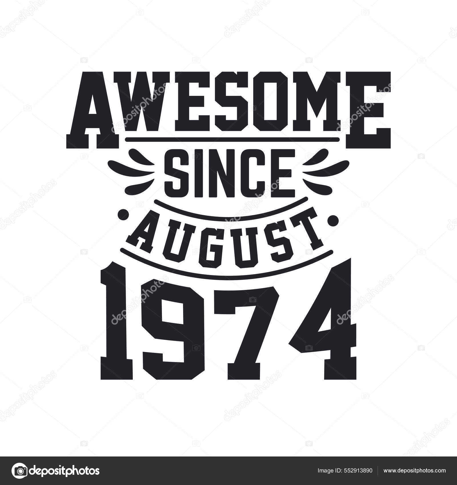 Born August 1974 Retro Vintage Birthday Awesome August 1974 Stock