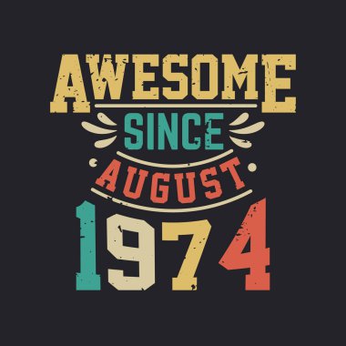 Ağustos 1974 'ten beri harika. Ağustos 1974 doğumlu Retro Vintage Doğum günü