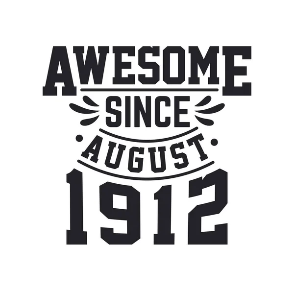 Ağustos 1912 Doğdu Retro Vintage Birthday Muhteşem Ağustos 1912 Den — Stok Vektör