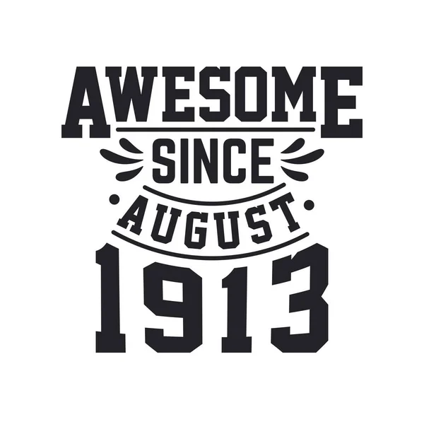 Ağustos 1913 Doğdu Retro Vintage Birthday Awesome 1913 Ten Beri — Stok Vektör