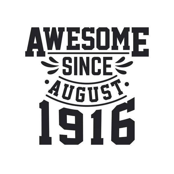 Ağustos 1916 Doğdu Retro Vintage Birthday Muhteşem Ağustos 1916 Dan — Stok Vektör