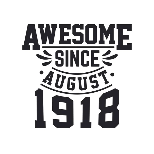 Ağustos 1918 Doğdu Retro Vintage Birthday Muhteşem Ağustos 1918 Den — Stok Vektör