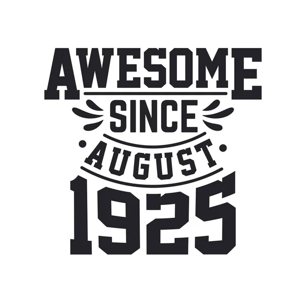 Nascido Agosto 1925 Retro Vintage Aniversário Impressionante Desde Agosto 1925 — Vetor de Stock