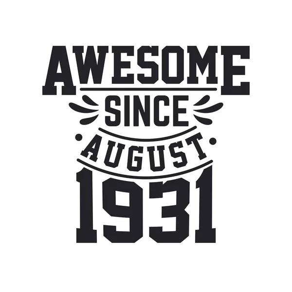 Ağustos 1931 Doğdu Retro Vintage Birthday Muhteşem Ağustos 1931 Den — Stok Vektör