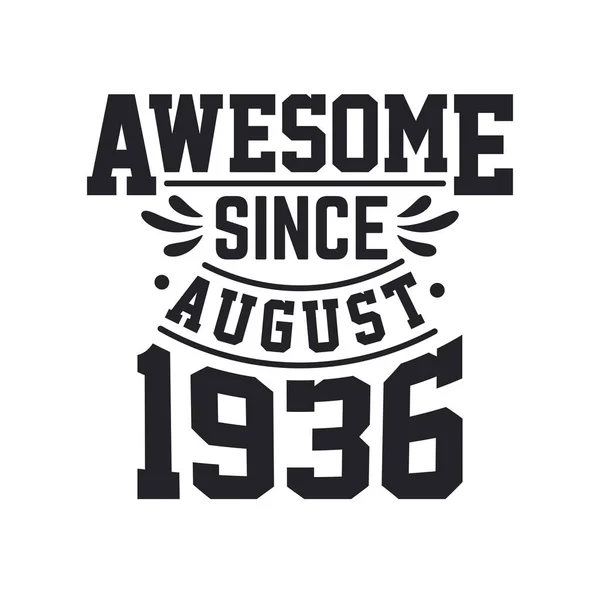 Ağustos 1936 Doğdu Retro Vintage Doğum Günü Muhteşem Ağustos 1936 — Stok Vektör