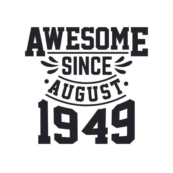 Nascido Agosto 1949 Retro Vintage Aniversário Impressionante Desde Agosto 1949 — Vetor de Stock