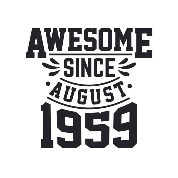 Nascido Agosto 1959 Retro Vintage Aniversário Impressionante Desde Agosto 1959 — Vetor de Stock