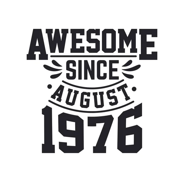 Født August 1976 Retro Vintage Birthday Awesome Siden August 1976 – stockvektor