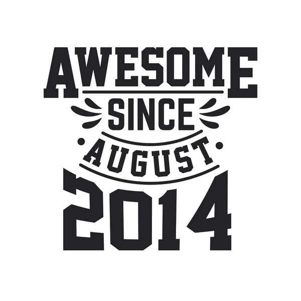 Lahir Pada Agustus 2014 Retro Vintage Birthday Awesome August 2014 - Stok Vektor