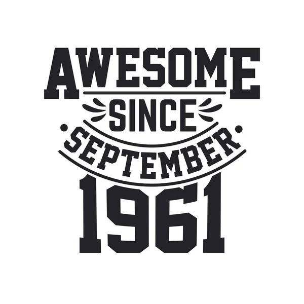 Nascido Setembro 1961 Retro Vintage Birthday Impressionante Desde Setembro 1961Nascido — Vetor de Stock