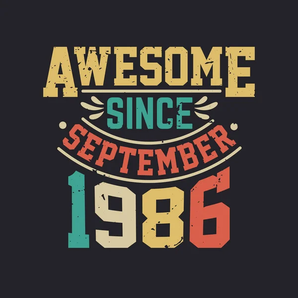 Impressionante Desde Setembro 1986 Nascido Setembro 1986 Retro Vintage Birthday —  Vetores de Stock