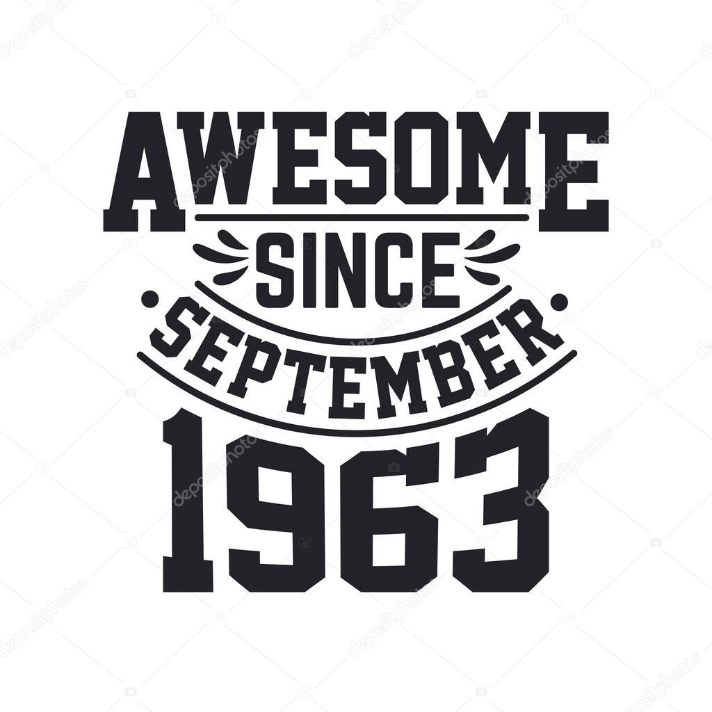 Born in September 1963 Retro Vintage Birthday, Awesome Since September 1963
