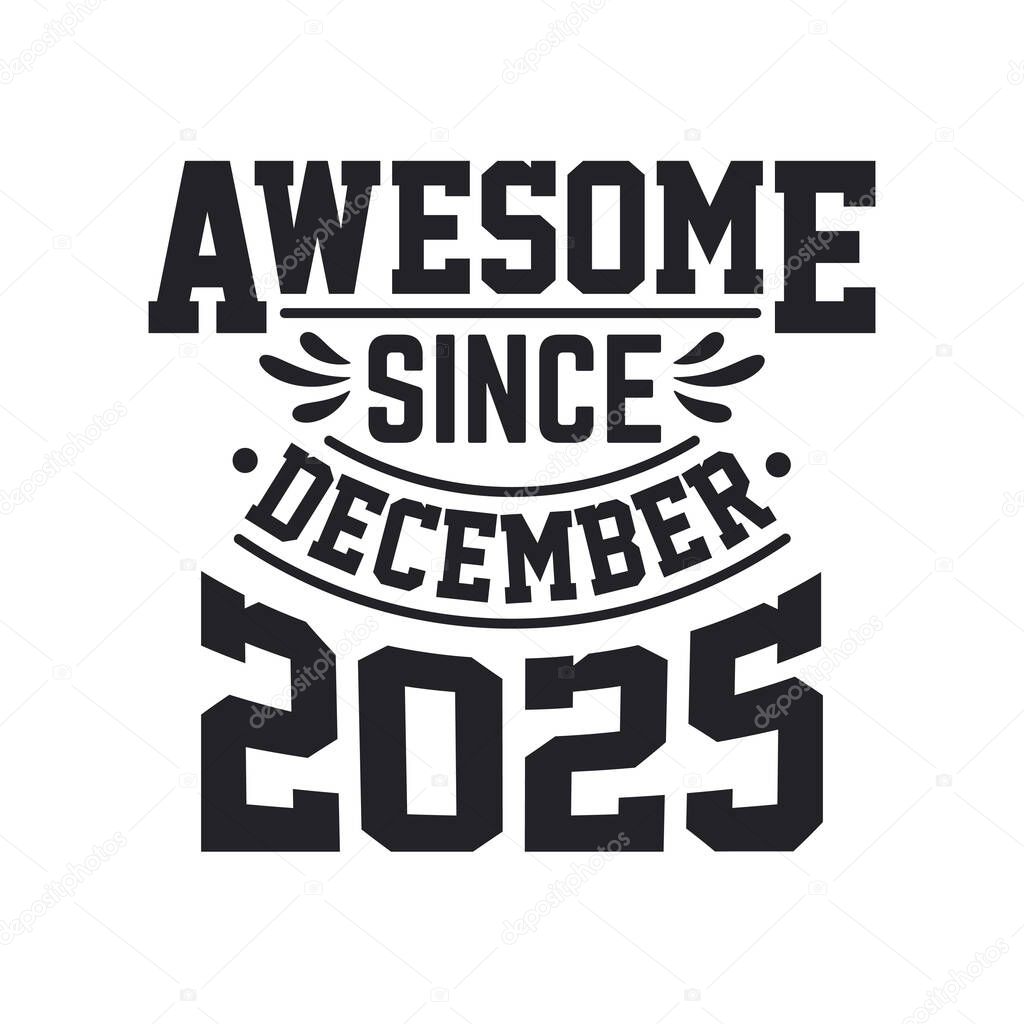Nacido en diciembre 2025 Retro Vintage Cumpleaños, Impresionante desde diciembre 2025 2024