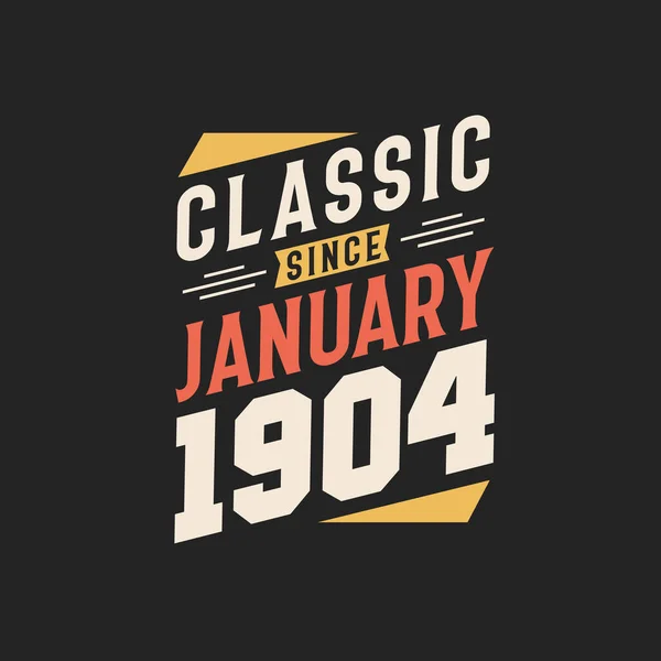 Klassiek Sinds Januari 1904 Geboren Januari 1904 Retro Vintage Verjaardag — Stockvector