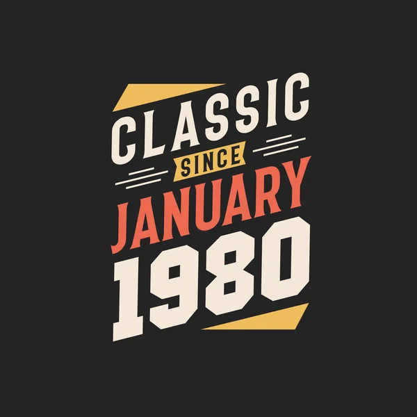 Classique Depuis Janvier 1980 Janvier 1980 Retro Vintage Anniversaire — Image vectorielle