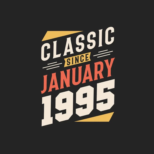 Clásico Desde Enero 1995 Nacido Enero 1995 Retro Vintage Cumpleaños — Archivo Imágenes Vectoriales