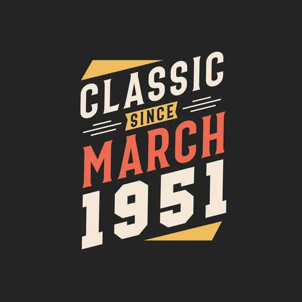 Classic March 1951 Born March 1951 Retro Vintage Birthday — Stock Vector