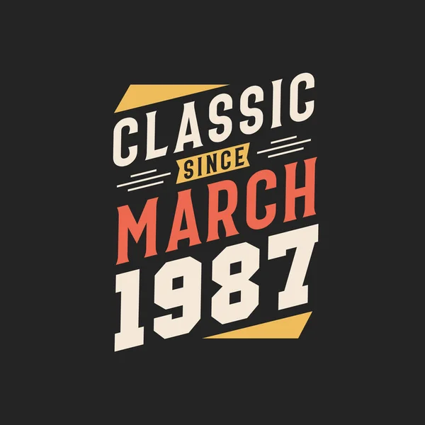 Classic March 1987 Born March 1987 Retro Vintage Birthday — Stock Vector