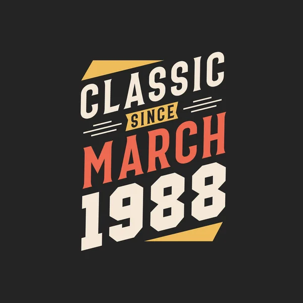 Classic March 1988 Born March 1988 Retro Vintage Birthday — Stock Vector