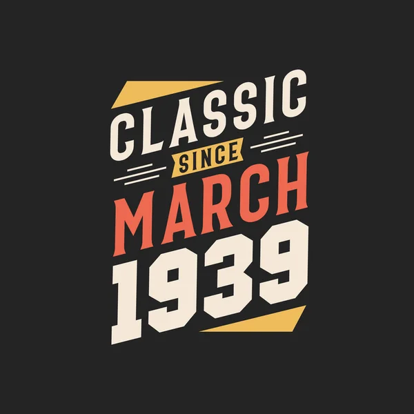 Clásico Desde Marzo 1939 Nacido Marzo 1939 Retro Vintage Cumpleaños — Archivo Imágenes Vectoriales