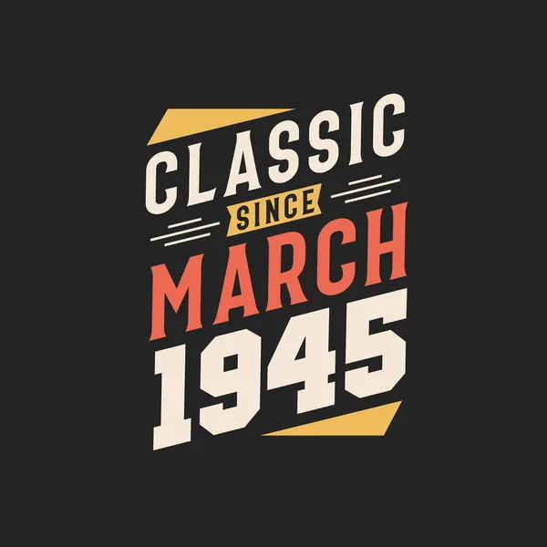 Classic March 1945 Born March 1945 Retro Vintage Birthday — Stock Vector