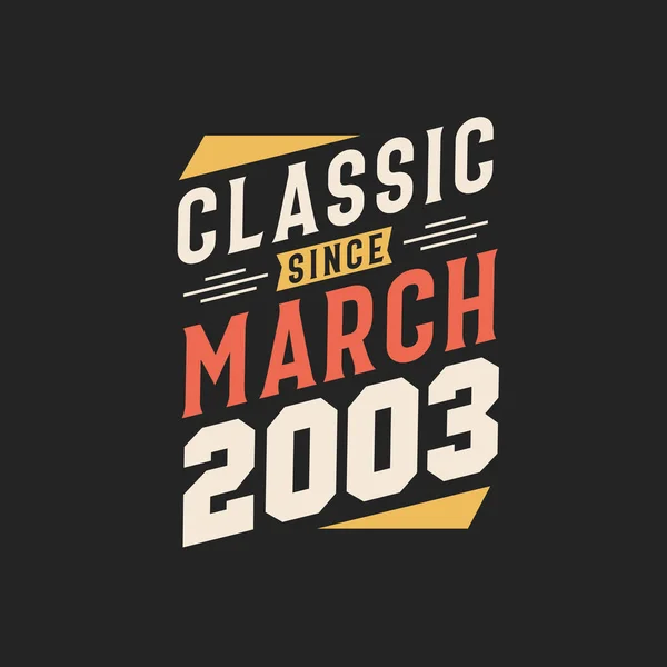 Classic March 2003 Born March 2003 Retro Vintage Birthday — Stock Vector