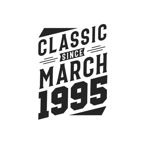 Born March 1995 Retro Vintage Birthday Classic March 1995 — Stock Vector