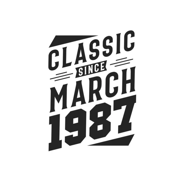 Geboren Maart 1987 Retro Vintage Verjaardag Klassiek Sinds Maart 1987 — Stockvector