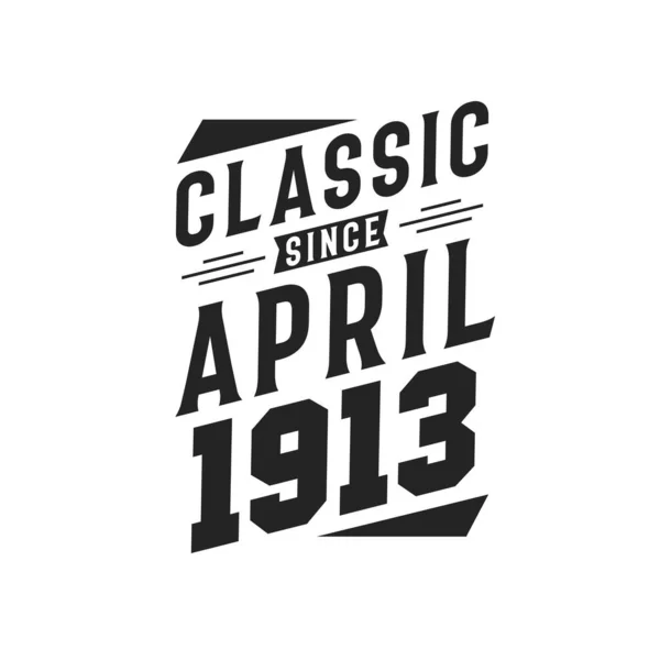 Born April 1913 Retro Vintage Birthday Classic April 1913 — Stock Vector
