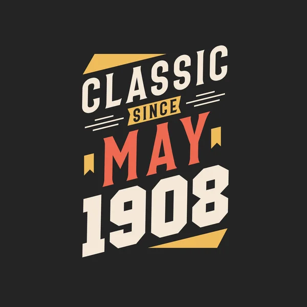 Klassiek Sinds Mei 1908 Geboren Mei 1908 Retro Vintage Verjaardag — Stockvector