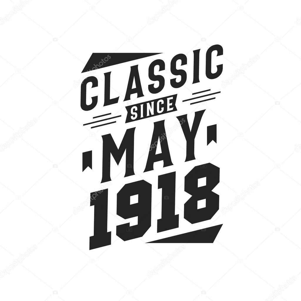 Born in May 1918 Retro Vintage Birthday, Classic Since May 1918