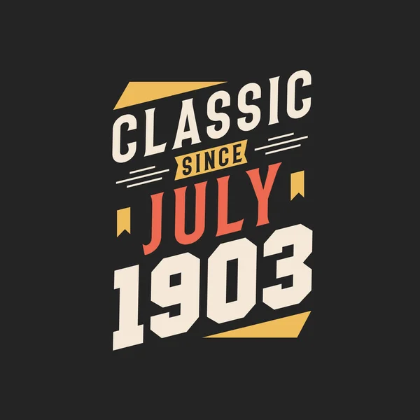 Classic July 1903 Born July 1903 Retro Vintage Birthday — Stock Vector