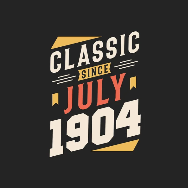 Clásico Desde Julio 1904 Nacido Julio 1904 Retro Vintage Cumpleaños — Archivo Imágenes Vectoriales