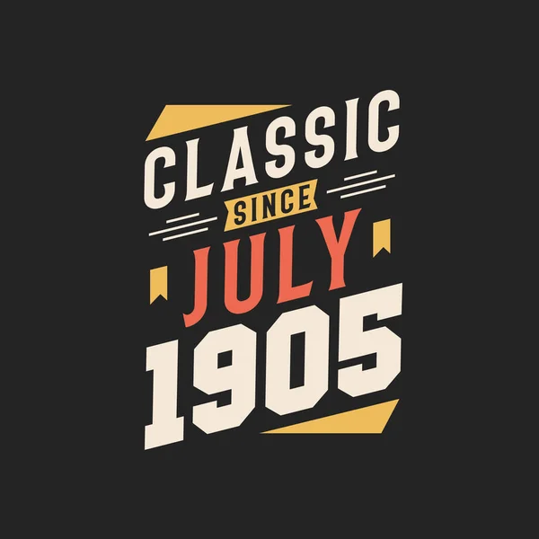 Clásico Desde Julio 1905 Nacido Julio 1905 Retro Vintage Cumpleaños — Archivo Imágenes Vectoriales