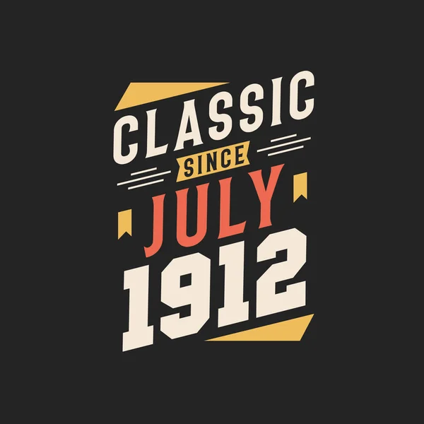 Classic July 1912 Born July 1912 Retro Vintage Birthdayclassic July — Stock Vector