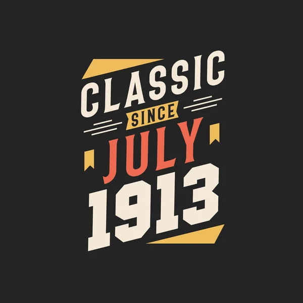 Clásico Desde Julio 1913 Nacido Julio 1913 Retro Vintage Cumpleaños — Archivo Imágenes Vectoriales