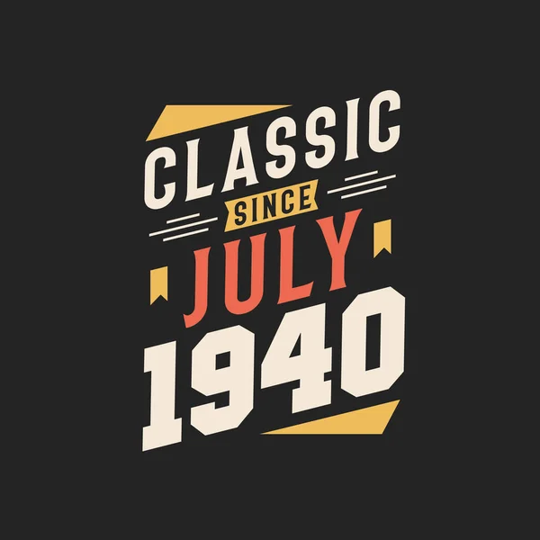 Clásico Desde Julio 1940 Nacido Julio 1940 Retro Vintage Cumpleaños — Vector de stock