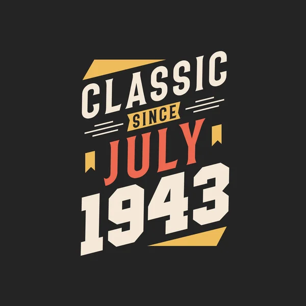 Clásico Desde Julio 1943 Nacido Julio 1943 Retro Vintage Birthdayclassic — Archivo Imágenes Vectoriales