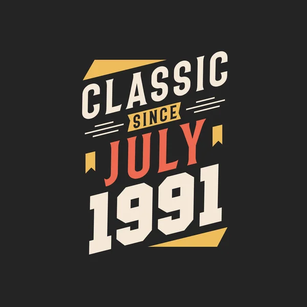 Clásico Desde Julio 1991 Nacido Julio 1991 Retro Vintage Cumpleaños — Archivo Imágenes Vectoriales